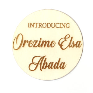 Personalised New Born Announcement / Introducing + Baby Name Disc Double Sided