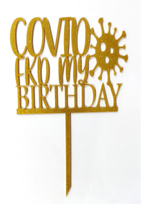 Covid FKD My Birthday  Cake Topper