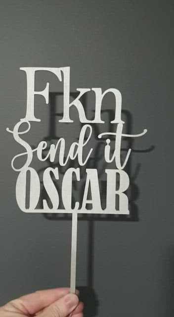 Fkn send it + Name Cake Topper